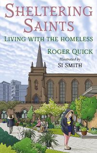 Cover image for Sheltering Saints: Living with the homeless