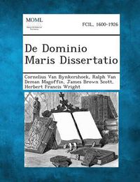 Cover image for de Dominio Maris Dissertatio