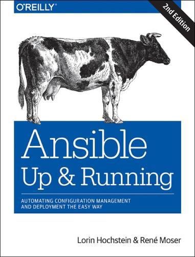 Cover image for Ansible - Up and Running: Automating Configuration Management and Deployment the Easy Way