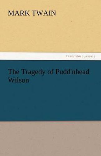 Cover image for The Tragedy of Pudd'nhead Wilson