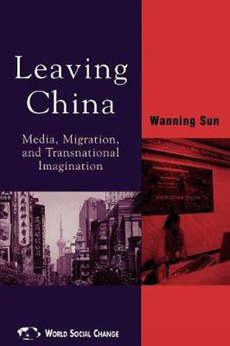 Cover image for Leaving China: Media, Migration, and Transnational Imagination