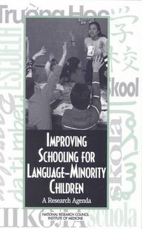 Cover image for Improving Schooling for Language Minority Children: A Research Agenda