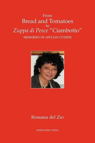 Cover image for From Bread and Tomatoes to Zuppa Di Pesce Ciambotto: Memories of Apulian Cuisine