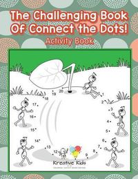 Cover image for The Challenging Book of Connect the Dots! Activity Book