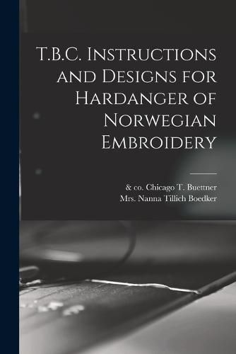 T.B.C. Instructions and Designs for Hardanger of Norwegian Embroidery