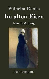 Cover image for Im alten Eisen: Eine Erzahlung