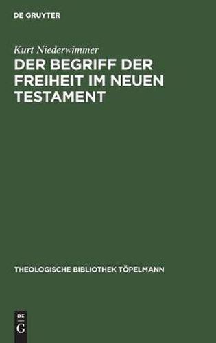 Cover image for Der Begriff der Freiheit im Neuen Testament