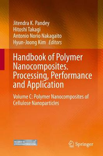 Cover image for Handbook of Polymer Nanocomposites. Processing, Performance and Application: Volume C: Polymer Nanocomposites of Cellulose Nanoparticles