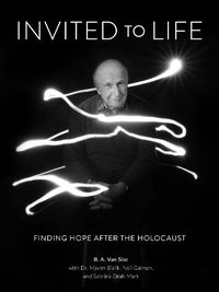 Cover image for Invited to Life: Finding Hope after the Holocaust