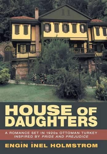 Cover image for House of Daughters: A Romance Set in 1920s Ottoman Turkey Inspired by Pride and Prejudice
