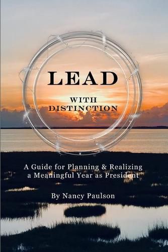 Cover image for Lead with Distinction: A Guide for Planning & Realizing a Meaningful Year as President
