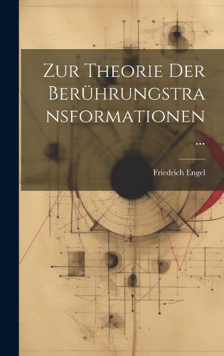 Cover image for Zur Theorie Der Beruehrungstransformationen ...