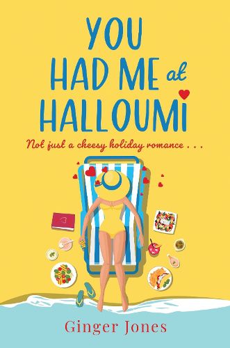 Cover image for You Had Me at Halloumi: Not just a cheesy holiday romance . . .