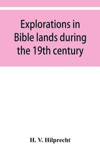 Cover image for Explorations in Bible lands during the 19th century