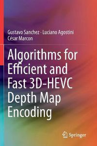 Cover image for Algorithms for Efficient and Fast 3D-HEVC Depth Map Encoding