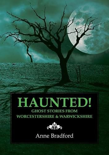 Cover image for Haunted!: Ghost Stories from Worcestershire & Warwickshire