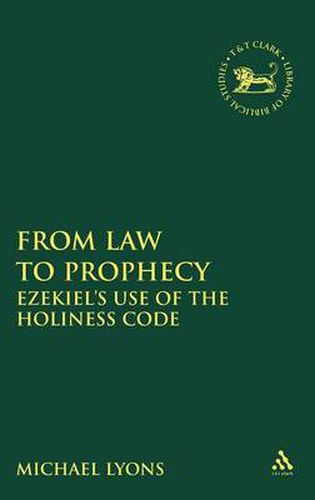 From Law to Prophecy: Ezekiel's Use of the Holiness Code