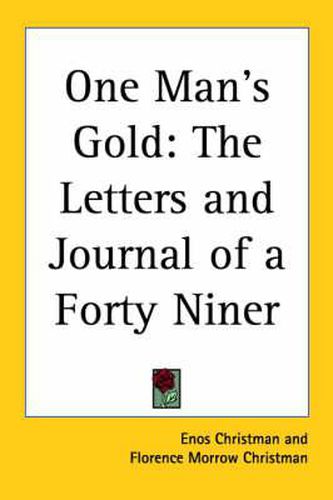 Cover image for One Man's Gold: The Letters and Journal of a Forty Niner