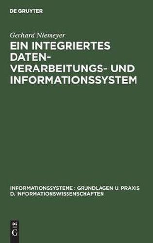 Cover image for Ein integriertes Datenverarbeitungs- und Informationssystem