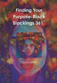 Cover image for Finding Your Purpose-Black Stockings 361'