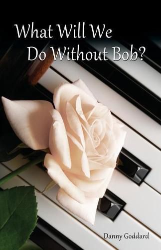 What Will We Do Without Bob: Coping with the Loss of a Friend or Loved One