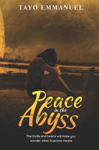 Cover image for Peace in the Abyss: The thrills and twists will make you wonder what true love means