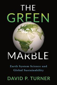 Cover image for The Green Marble: Earth System Science and Global Sustainability