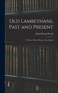 Cover image for Old Lambethans, Past and Present