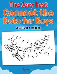 Cover image for The Very Best Connect the Dots for Boys Activity Book