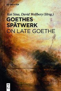 Cover image for Goethes Spatwerk / On Late Goethe