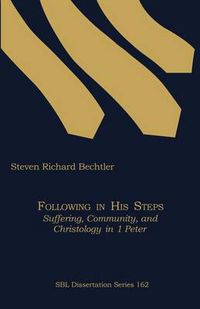 Cover image for Following in His Steps: Suffering, Community, and Christology in 1 Peter