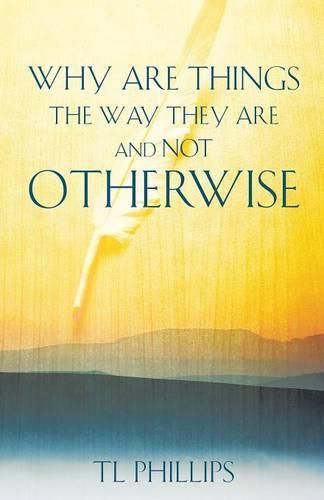 Cover image for Why are Things The Way They are And Not Otherwise