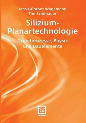 Cover image for Silizium-Planartechnologie: Grundprozesse,Physik Und Bauelemente