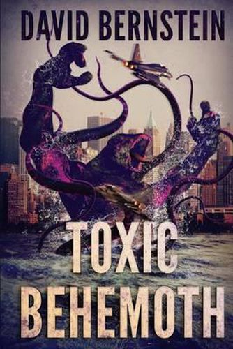 Cover image for Toxic Behemoth: A Kaiju Thriller