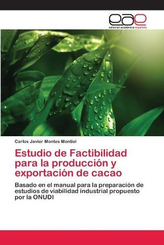 Estudio de Factibilidad para la produccion y exportacion de cacao