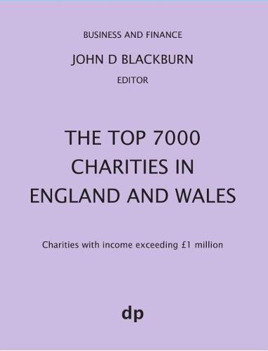 The Top 7000 Charities in England and Wales: Charities with income exceeding GBP1,000,000