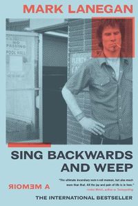 Cover image for Sing Backwards and Weep: A Memoir
