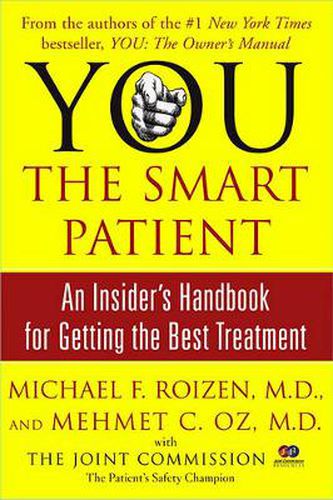 You: The Smart Patient: An Insider's Handbook for Getting the Best Treatment