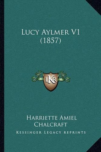 Cover image for Lucy Aylmer V1 (1857)