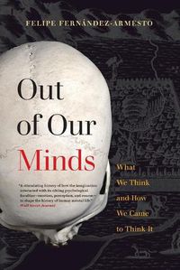 Cover image for Out of Our Minds: What We Think and How We Came to Think It