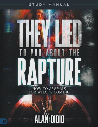 Cover image for They Lied to You About the Rapture Study Manual