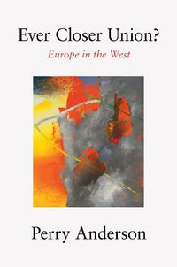 Cover image for Ever Closer Union?: Europe in the West