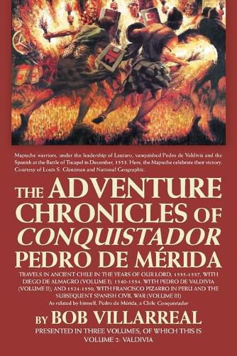 Cover image for The Adventure Chronicles of Conquistador Pedro De Merida: Volume 2: Valdivia