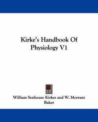 Cover image for Kirke's Handbook Of Physiology V1