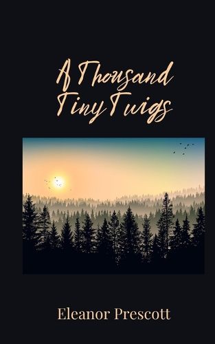 Cover image for A Thousand Tiny Twigs