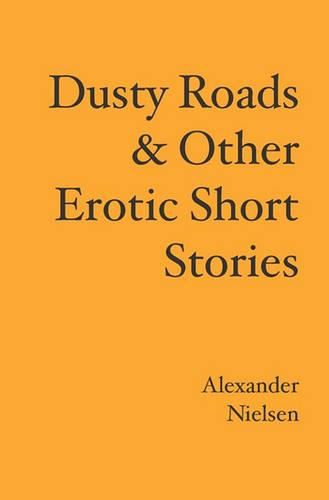 Cover image for Dusty Roads & Other Erotic Short Stories