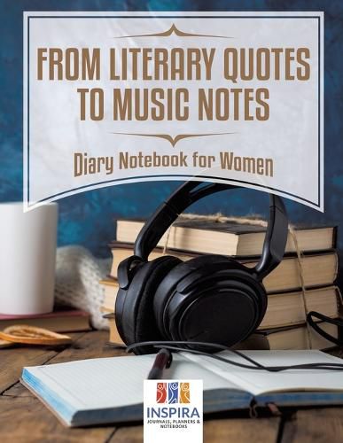 Cover image for From Literary Quotes to Music Notes Diary Notebook for Women