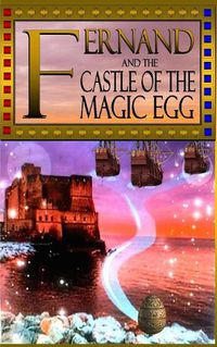 Cover image for Fernand and the Castle of the Magic Egg
