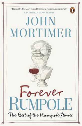 Forever Rumpole: The Best of the Rumpole Stories