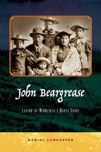 Cover image for John Beargrease: Legend of Minnesota's North Shore